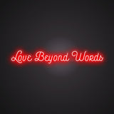Love Beyond Words Neon Sign