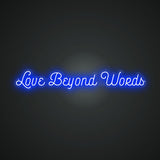 Love Beyond Words Neon Sign