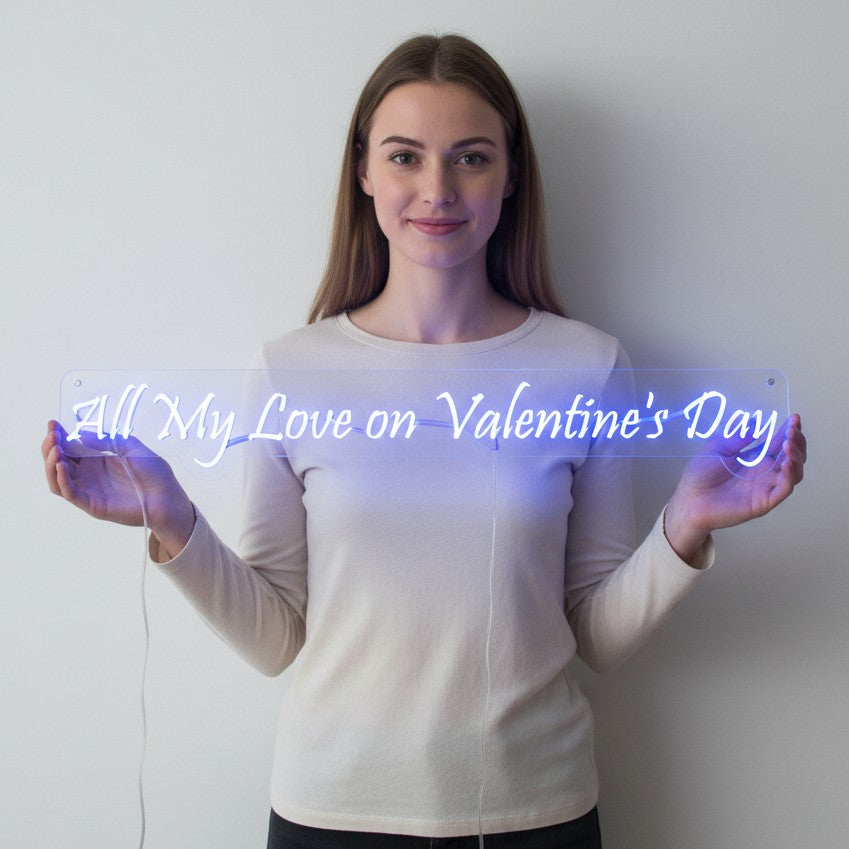 All My Love on Valentine's Day Neon Sign